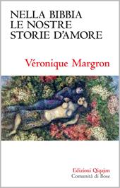 Nella Bibbia le nostre storie d'amore. Racconti di un'insperata dolcezza