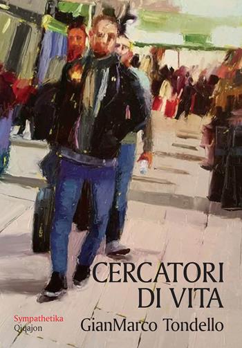 Cercatori di vita. Giovani in dialogo con i padri del deserto - GianMarco Tondello - Libro Qiqajon 2026, Sympathetika | Libraccio.it