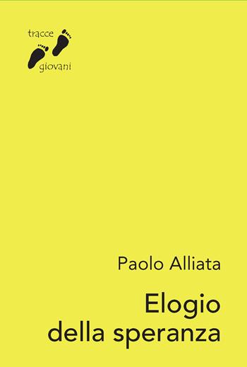 Elogio della speranza. Una passeggiata tra Bibbia e letteratura - Paolo Alliata - Libro Qiqajon 2026, Tracce giovani | Libraccio.it