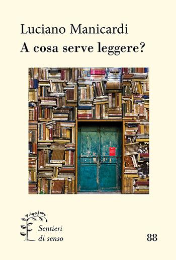 A cosa serve leggere? - Luciano Manicardi - Libro Qiqajon 2024, Sentieri di senso | Libraccio.it