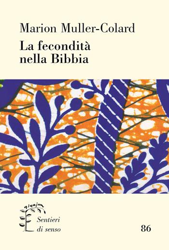 La fecondità nella Bibbia - Marion Muller-Colard - Libro Qiqajon 2024, Sentieri di senso | Libraccio.it