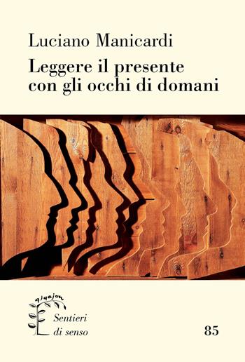Leggere il presente con gli occhi di domani - Luciano Manicardi - Libro Qiqajon 2024, Sentieri di senso | Libraccio.it