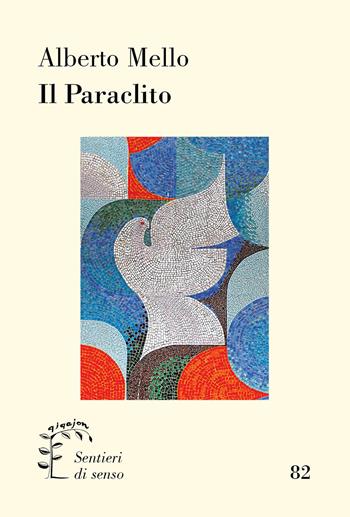 Il paraclito - Alberto Mello - Libro Qiqajon 2023, Sentieri di senso | Libraccio.it