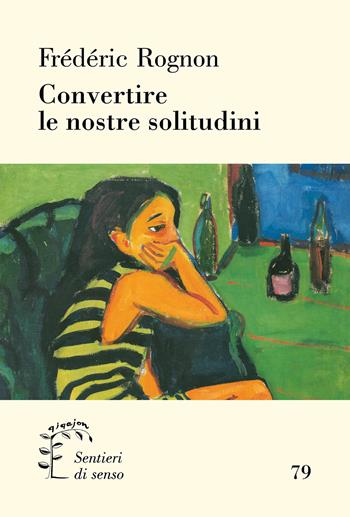 Convertire le nostre solitudini - Frédéric Rognon - Libro Qiqajon 2023 | Libraccio.it