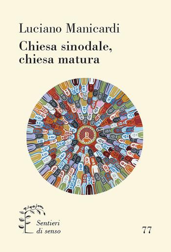 Chiesa sinodale, chiesa matura - Luciano Manicardi - Libro Qiqajon 2022, Sentieri di senso | Libraccio.it