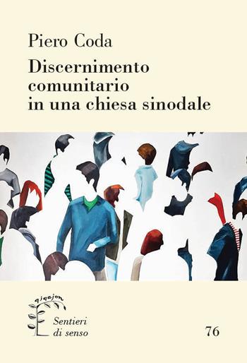 Discernimento comunitario in una chiesa sinodale - Piero Coda - Libro Qiqajon 2022, Sentieri di senso | Libraccio.it
