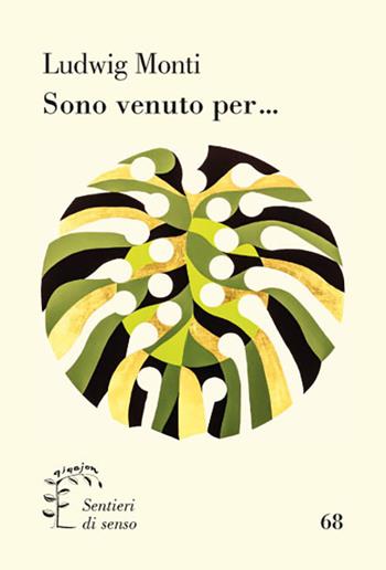Sono venuto per... - Ludwig Monti - Libro Qiqajon 2021, Sentieri di senso | Libraccio.it