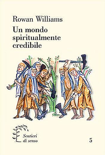 Un mondo spiritualmente credibile. La «Regola di Benedetto» e la polis - Rowan Williams - Libro Qiqajon 2010, Sentieri di senso | Libraccio.it