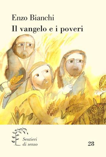 Il Vangelo e i poveri - Enzo Bianchi - Libro Qiqajon 2014, Sentieri di senso | Libraccio.it