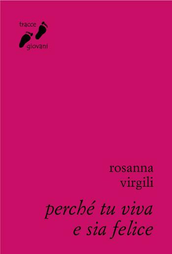 Perché tu viva e sia felice - Rosanna Virgili - Libro Qiqajon 2014, Tracce giovani | Libraccio.it