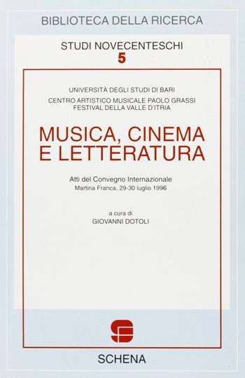 Musica, cinema e letteratura  - Libro Schena Editore 1997, Biblioteca della ricerca. Studi novecent. | Libraccio.it