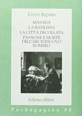 Masada-La basilissa-La città decollata-Passione e morte dell'arcivescovo Romero