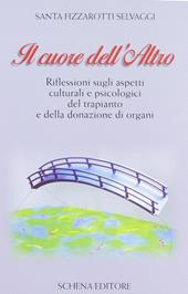 Il cuore dell'altro. Riflessioni sugli aspetti culturali e psicologici del trapianto e della donazione degli organi