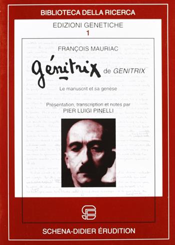 Genitrix de genitrix. Le manuscript et sa genèse - François Mauriac - Libro Schena Editore 2000, Biblioteca della ricerca. Ediz. genetiche | Libraccio.it