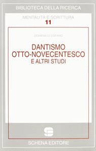 Dantismo otto-novecentesco e altri studi - Domenico Cofano - Libro Schena Editore 2000, Biblioteca della ricerca. Mental. scrit. | Libraccio.it