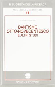 Dantismo otto-novecentesco e altri studi - Domenico Cofano - Libro Schena Editore 2000, Biblioteca della ricerca. Mental. scrit. | Libraccio.it