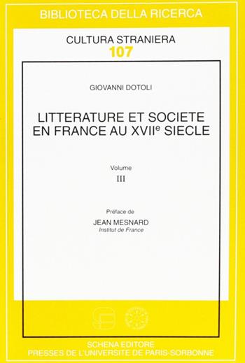Litterature et societé en France au XVII/e siècle. Vol. 3 - Giovanni Dotoli - Libro Schena Editore 2001, Biblioteca della ricerca. Cult. straniera | Libraccio.it