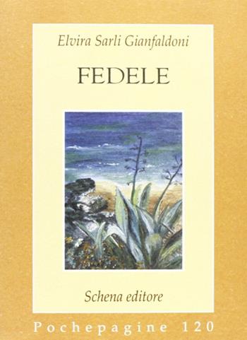 Fedele - Elvira Sarli Gianfaldoni - Libro Schena Editore 2002, Pochepagine | Libraccio.it