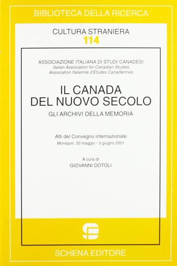 Il Canada del nuovo secolo. Gli archivi della memoria  - Libro Schena Editore 2002, Biblioteca della ricerca. Cult. straniera | Libraccio.it