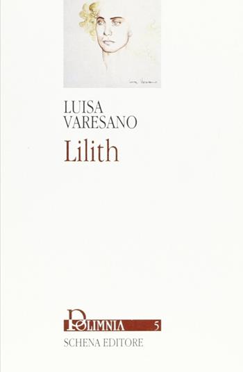 Lilith - Luisa Varesano - Libro Schena Editore 2002, Polimnia | Libraccio.it