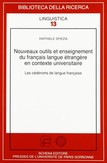 Nouveaux outils et enseignement du française langue étrangère en contexte universitaire. Les cédéranes de langue française - Raffaele Spiezia - Libro Schena Editore 2003, Biblioteca della ricerca. Linguistica | Libraccio.it