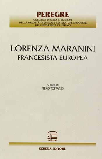 Lorenza Maranini. Francesista europea  - Libro Schena Editore 2003, Peregre | Libraccio.it