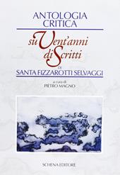 Antologia critica su vent'anni di scritti di Santa Fizzarotti Selvaggi