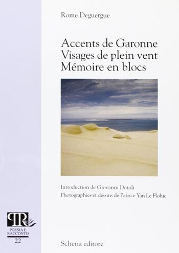 Accents de Garonne visages de plein vent. Mèmoire en blocs - Rome Deguergue - Libro Schena Editore 2004, Poesia e racconto | Libraccio.it