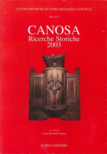 Canosa. Ricerche storiche 2003  - Libro Schena Editore 2003, Biblioteca della ricerca. Puglia storica | Libraccio.it
