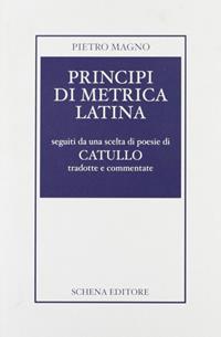 Principi di metrica latina - Pietro Magno - Libro Schena Editore 2003 | Libraccio.it
