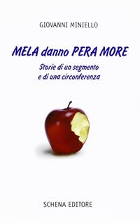 Mela danno pera more - Giovanni Miniello - Libro Schena Editore 2005 | Libraccio.it