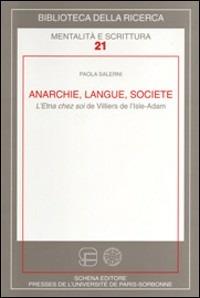 Anarchie, langue, societé. L'Etna chez soi de Villiers de l'Isle-Adam - Paola Salerni - Libro Schena Editore 2004, Biblioteca della ricerca. Mental. scrit. | Libraccio.it