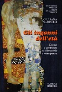 Gli inganni dell'età - Giuliana Scarselli - Libro Schena Editore 2004 | Libraccio.it
