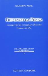 Depongo la penna, consapevole di consegnare all'uomo l'amore di Dio