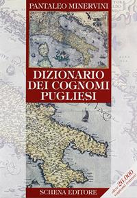 Dizionario dei cognomi pugliesi - Pantaleo Minervini - Libro Schena Editore 2005 | Libraccio.it