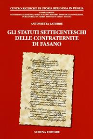 Gli statuti settecenteschi delle confraternite di Fasano - Antonietta Latorre Gentile - Libro Schena Editore 2005 | Libraccio.it