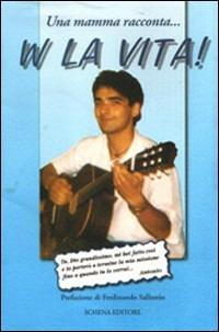 W la vita!  - Libro Schena Editore 2005 | Libraccio.it