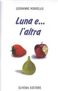 L' una e l'altra - Giovanni Miniello - Libro Schena Editore 2005 | Libraccio.it