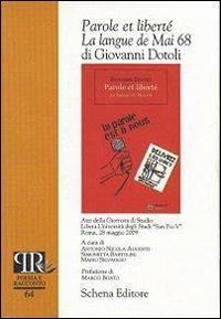 Parole et liberté: la langue de mai 68 di Giovanni Dotoli. Atti della Giornata di studio Libera Università degli studi «San Pio V» (Roma, 28 maggio 2009) - Jacques Clauzel, Giovanni Dotoli - Libro Schena Editore 2021 | Libraccio.it