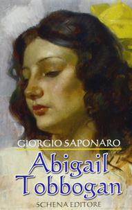 Abigail Tobbogan - Giorgio Saponaro - Libro Schena Editore 2006 | Libraccio.it