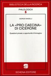 La «Pro Caecina» di Cicerone. Questioni private e opportunità d'immagine