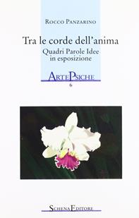 Tra le corde dell'anima - Rocco Panzarino - Libro Schena Editore 2006, ArtePsiche | Libraccio.it