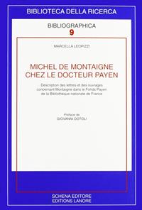Michel de Montaigne chez le docteur Payen - Marcella Leopizzi - Libro Schena Editore 2007, Biblioteca della ricerca. Bibliographica | Libraccio.it