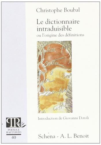 Le dictionnaire intraduisible au l'origine des définitions - Christophe Boubal - Libro Schena Editore 2006, Poesia e racconto | Libraccio.it