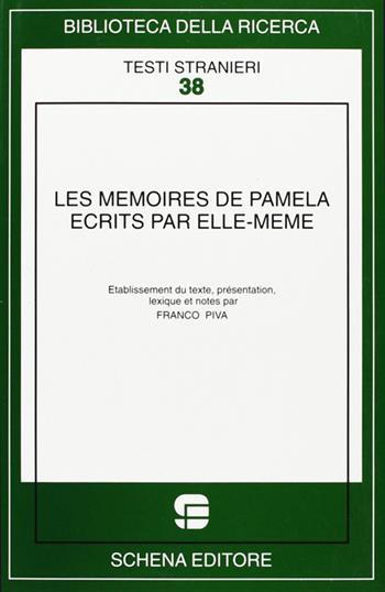 Les memoires de Pamela ecrits par elle-meme - Franco Piva - Libro Schena Editore 2007, Biblioteca della ricerca. Testi stranieri | Libraccio.it