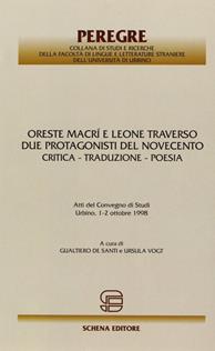 Oreste Macrì e Leone Traverso. Due protagonisti del Novecento. Critica, traduzione, poesia  - Libro Schena Editore 2007, Peregre | Libraccio.it