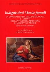 Indegnissimi Mariae Famuli. La confraternita dell'Immacolata e i dipinti della vita della Madonna in Minervino Murge