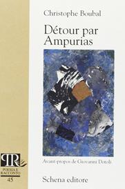Detour par amporias - Christophe Boubal - Libro Schena Editore 2007, Poesia e racconto | Libraccio.it
