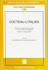 Cocteau l'italien. Atti del convegno internazionale in onore di Pierre Caizergues (Napoli, 4-5 maggio 2007)