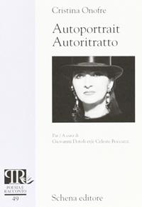 Autoportrait-Autoritratto. Ediz. bilingue - Cristina Onofre - Libro Schena Editore 2007, Poesia e racconto | Libraccio.it